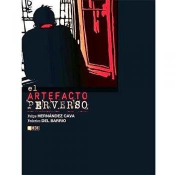 El artefacto perverso, de Felipe H. Cava y Federico del Barrio