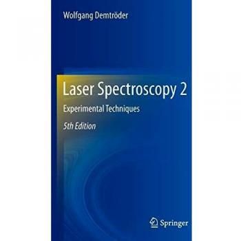 Laser Spectroscopy Volume 2: Advanced Experimental Techniques by Wolfgang Demtröder