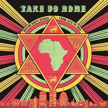 Take Us Home: Boston Roots Reggae Anthology (1979-1988)