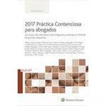 2017 Práctica Contenciosa para abogados: Los casos más relevantes sobre litigación y arbitraje en 2016 de los grandes despachos