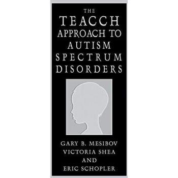 The TEACCH Approach to Autism Spectrum Disorders