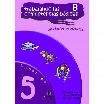 Trabajando las 8 competencias básicas: Trabajando Las Competencias