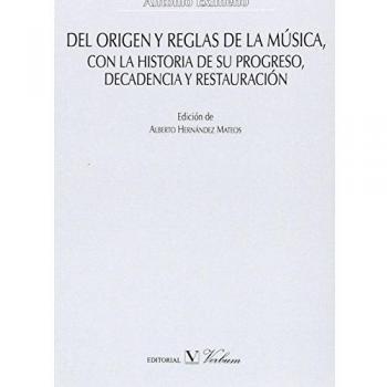 Del origen y reglas de la música, con la historia de su progreso, decadencia y restauración