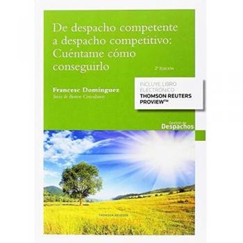 De despacho competente a despacho competitivo: cuéntame cómo conseguirlo