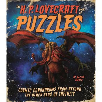 The H. P. Lovecraft Book of Puzzles: Cosmic Conundrums from Beyond the Black Seas of Infinity