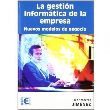 La gestión informática de la empresa. Nuevos modelos de negocio