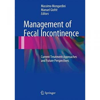 Management of Fecal Incontinence: Current Treatment Approaches and Future Perspectives