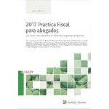 2017 Práctica Fiscal para abogados: Los casos más relevantes en 2016 de los grandes despachos