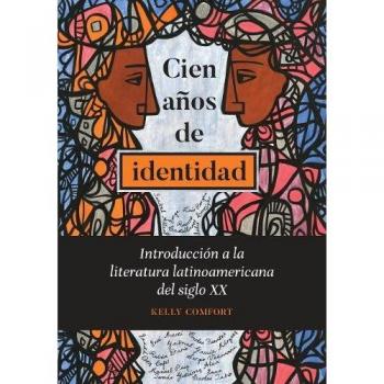 Cien anos de identidad: Introduccion a la literatura latinoamericana del siglo XX