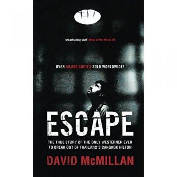 Escape: The True Story of the Only Westerner Ever to Break Out of Thailand's Bangkok Hilton