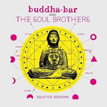 Solstice Sessions - Buddha Bar And The Soul Brothers