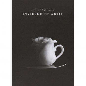 Invierno de abril - Arianna Squilloni