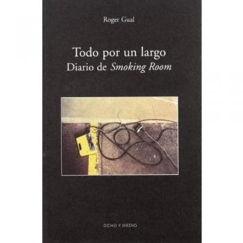 TODO POR UN LARGO. DIARIO DE SMOKING ROOM