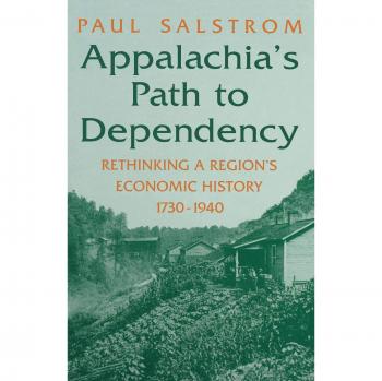 Appalachia's Economic History: Rethinking Dependency (1730-1940)