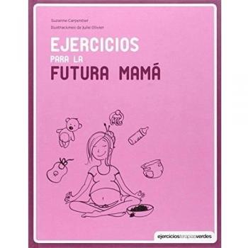 Ejercicios para la futura mamá - Suzanne Carpentier