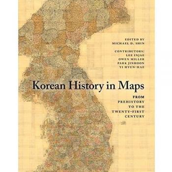 Korean History in Maps: From Prehistory to the Twenty-First Century