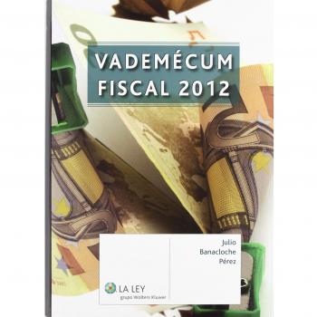 Vademecum Fiscal 2012 - Julio Banacloche Pérez