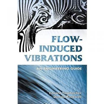 Flow-Induced Vibrations: An Engineering Guide