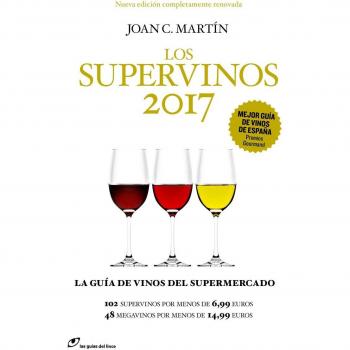 Los Supervinos 2017: La guia de vinos del supermercado - Joan C.martin