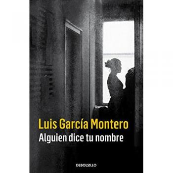 Alguien dice tu nombre - Luis Garcia Montero