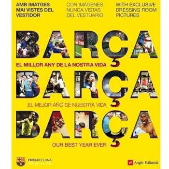 Barça. El Millor Any De La Nostra Vida