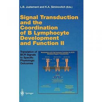 Signal Transduction and the Coordination of B Lymphocyte Development and Function II: Translation of BCR Signals to Specific Physiologic Outcomes