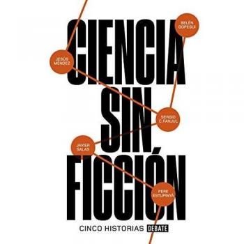 Ciencia sin ficción: Cinco historias