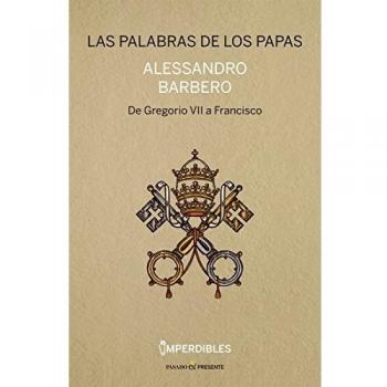 Palabras de los papas: De Gregorio VII a Francisco