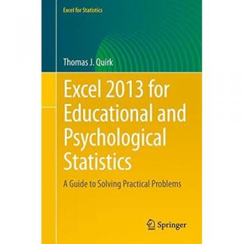 Excel 2013 for Educational and Psychological Statistics: A Guide to Solving Practical Problems