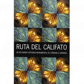 RUTA DEL CALIFATO UN RECORRIDO HISTORICO MONUMENTAL
