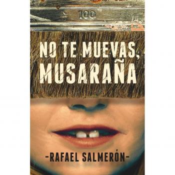 No te muevas, Musaraña
