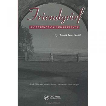 Friendgrief: An Absence Called Presence