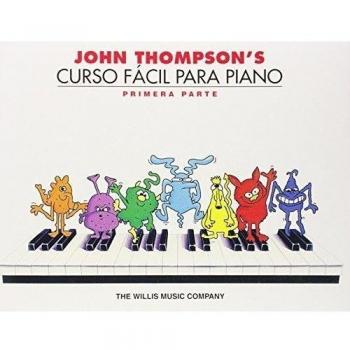 John Thompson's Curso Fácil Para el Piano 1: John Thompson's Easiest Piano Course in Spanish 1 - Book Only