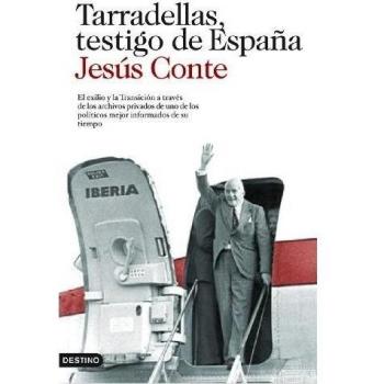 Tarradellas, testigo de España: El exilio y la Transición a través de los archivos de uno de los políticos mejor