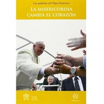 La Misericordia Cambia El Corazón