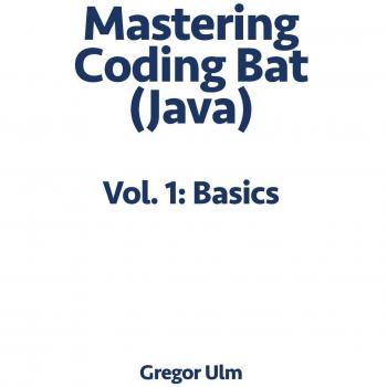 Dominando CodingBat (Java), Vol. 1: Fundamentos