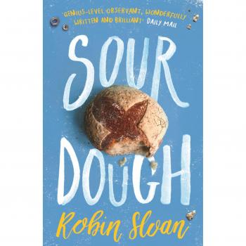 Sourdough de Robin Sloan - Pan de masa madre con características únicas