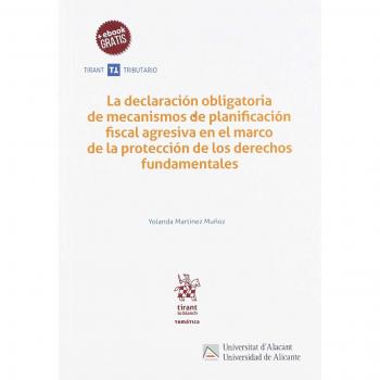 La Declaración Obligatoria de Mecanismos de Planificación Fiscal Agresiva en el Marco de la Protección de los Derechos Fundament: 1