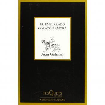 El emperrado corazón amora: 1 - Juan Gelman