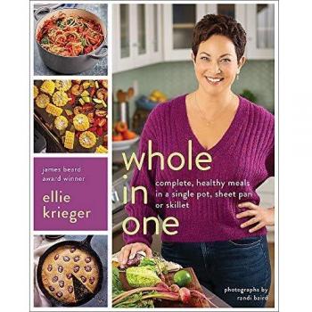 Whole in One: Complete, Healthy Meals in a Single Pot, Sheet, Pan, or Skillet