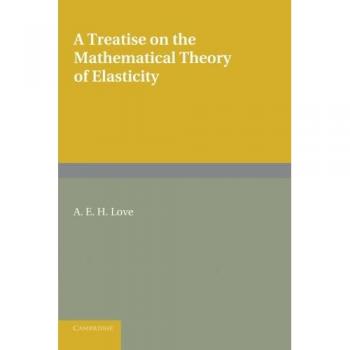 Tratado sobre la Teoría Matemática de la Elasticidad por A. E. H. Love