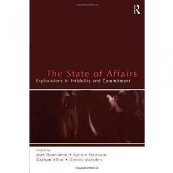 The State of Affairs: Explorations in infidelity and Commitment
