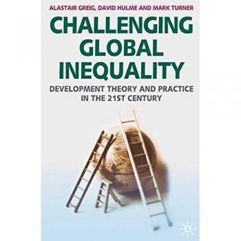 Challenging Global Inequality: Development Theory and Practice Book