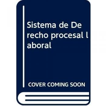 Sistema de Derecho Procesal Laboral