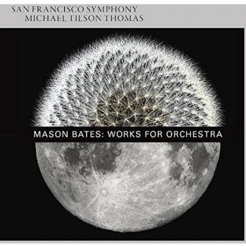 Mason Bates: Works For Orchestra
