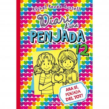 Ara sí, penjada del tot!: Diari d'una penjada 12 - Rachel Renée Russell