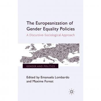 The Europeanization of Gender Equality Policies: A Discursive-Sociological Approach