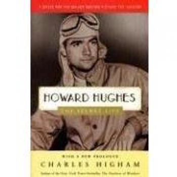 Howard Hughes: The Secret Life Biography by Charles Higham