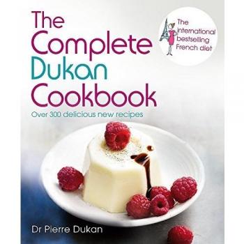 The Complete Dukan Cookbook