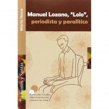 Manuel Lozano, 'Lolo', periodista y paralítico: 216